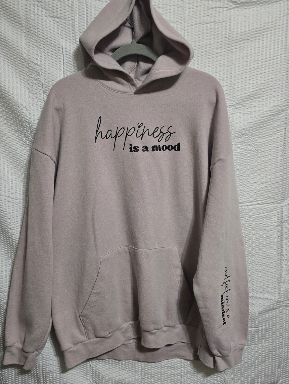 Happiness Is A Mood, And F××kem' Is A Mindset Hoodie Sweatshirt XL